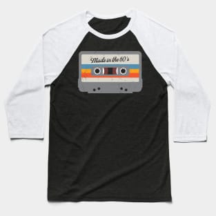 Made in the 60s Funny Retro Cassette Tape Birthday Gift Baseball T-Shirt